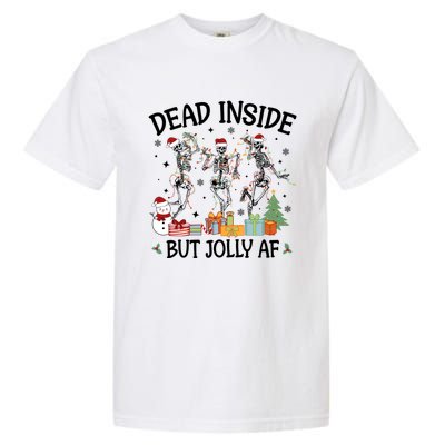 Dead Inside But Jolly Af Dancing Skeleton Graphic Christmas Gift Garment-Dyed Heavyweight T-Shirt