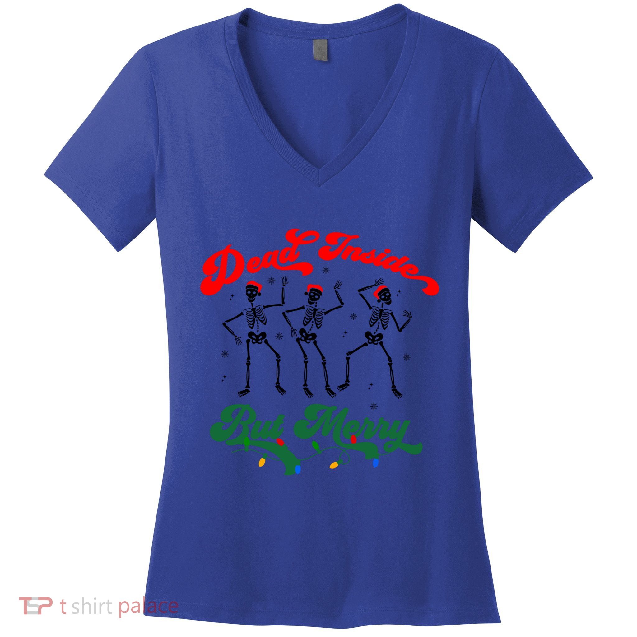 Dead Inside But ItS Merry Christmas Dancing Skeleton Xmas Cool Gift Women's V-Neck T-Shirt