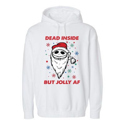 Dead Inside But Jolly Af Christmas Holiday Xmas Jack Garment-Dyed Fleece Hoodie