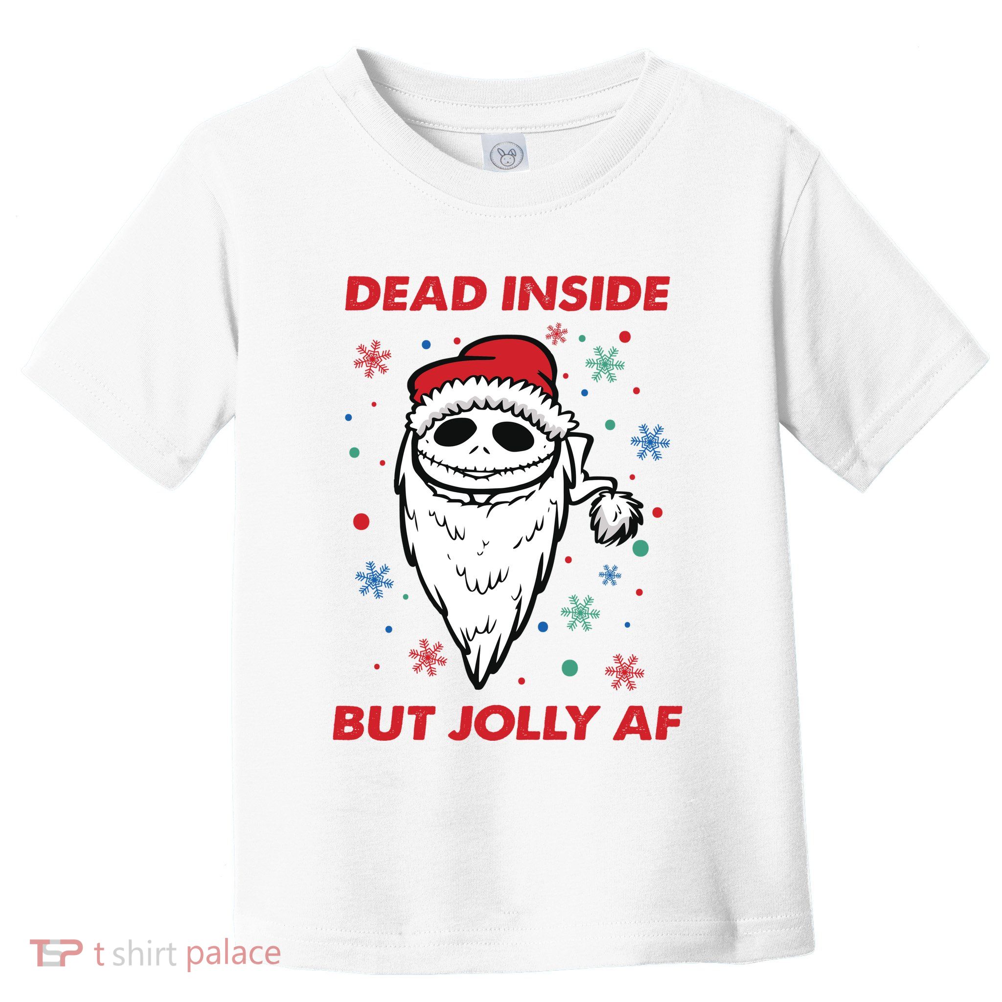 Dead Inside But Jolly Af Christmas Holiday Xmas Jack Toddler T-Shirt