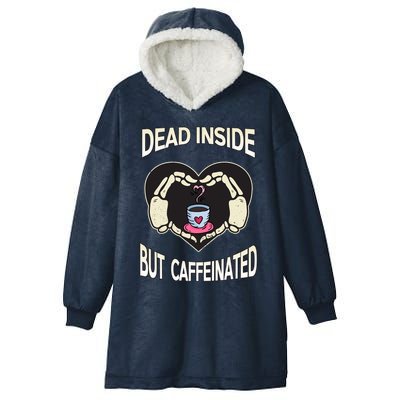 Dead Inside But Caffeinated Coffee Skeleton Hands Heart Gift Hooded Wearable Blanket