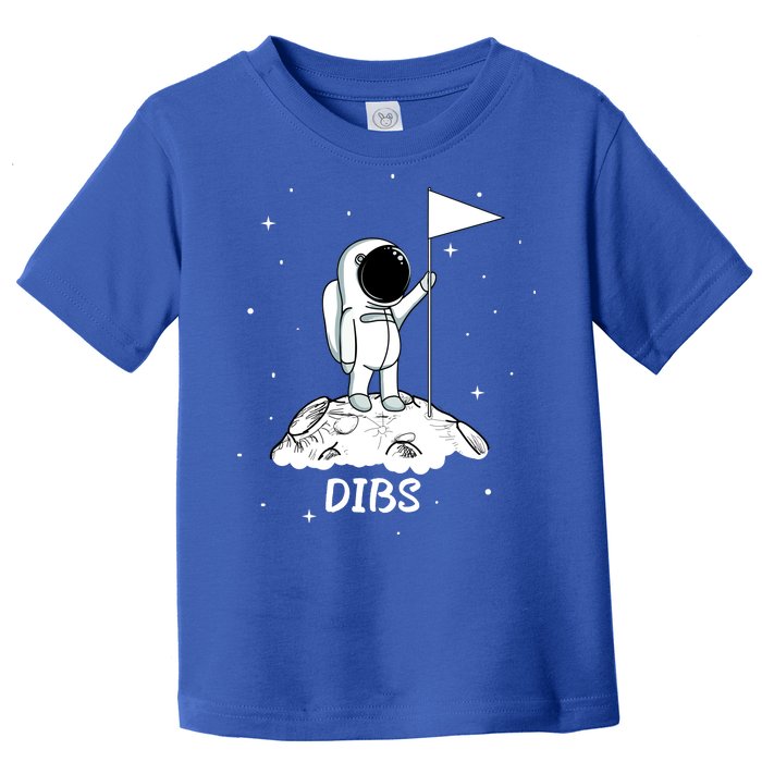 Dibs Flag On Moon Astronaut Toddler T-Shirt