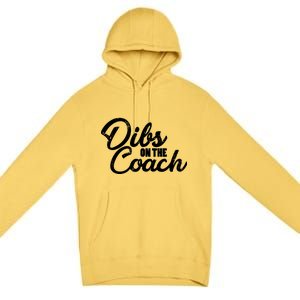 Dibs On The Coach Premium Pullover Hoodie