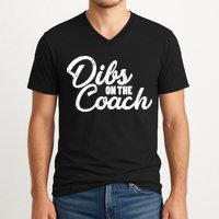 Dibs On The Coach V-Neck T-Shirt