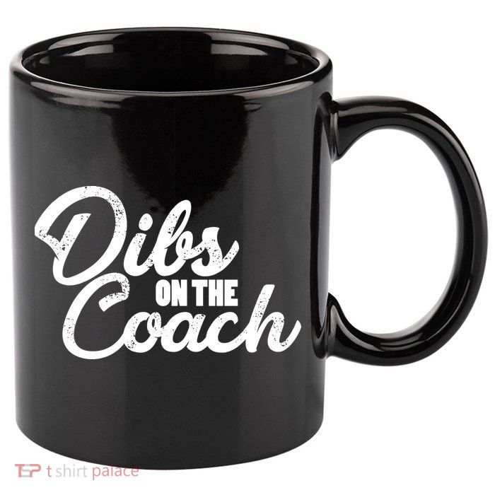 Dibs On The Coach 11oz C Handle Ceramic Mug