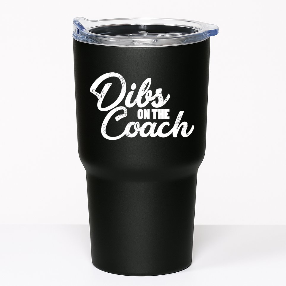 Dibs On The Coach Tumbler