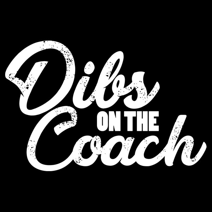 Dibs On The Coach Premium T-Shirt