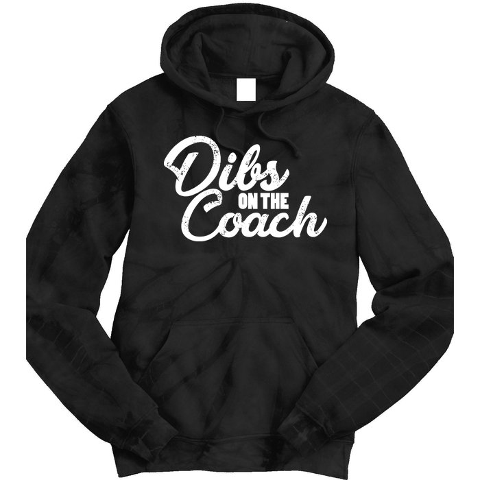 Dibs On The Coach Tie Dye Hoodie