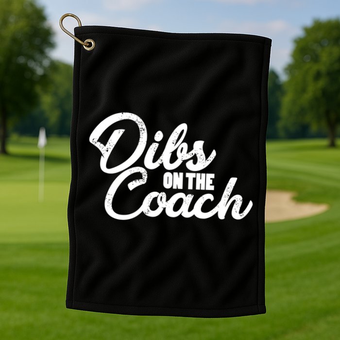 Dibs On The Coach Golf Towel