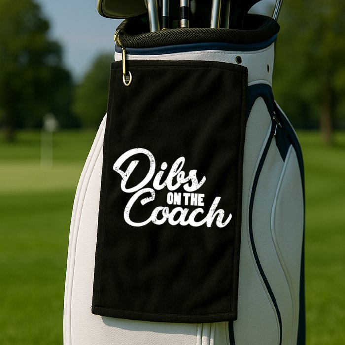 Dibs On The Coach Golf Towel