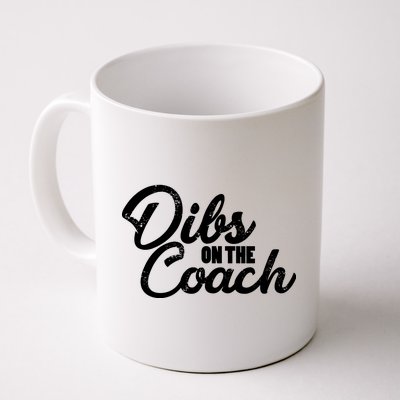 Dibs On The Coach Coffee Mug