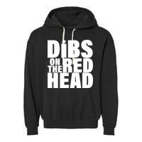 Dibs On The Redhead Garment-Dyed Fleece Hoodie