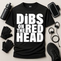 Dibs On The Redhead Performance Shirt