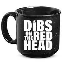 Dibs On The Redhead 15oz Campfire Ceramic Mug