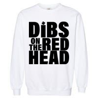 Dibs On The Redhead Garment-Dyed Sweatshirt