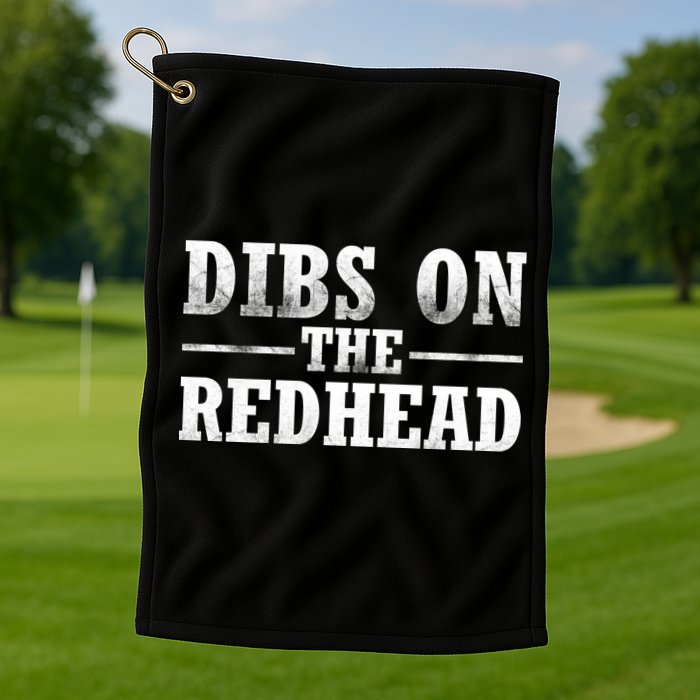 Dibs On The Redhead St. Patrick's Day Golf Towel