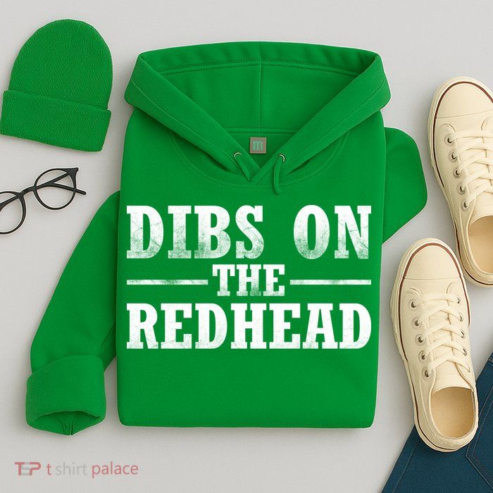 Dibs On The Redhead St. Patrick's Day Hoodie