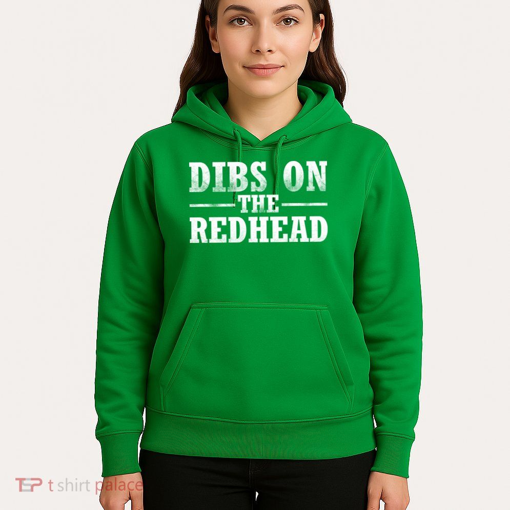Dibs On The Redhead St. Patrick's Day Hoodie