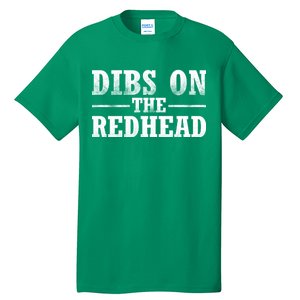 Dibs On The Redhead St. Patrick's Day Tall T-Shirt