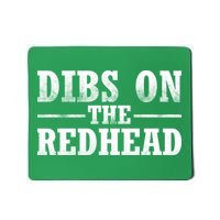 Dibs On The Redhead St. Patrick's Day Mousepad