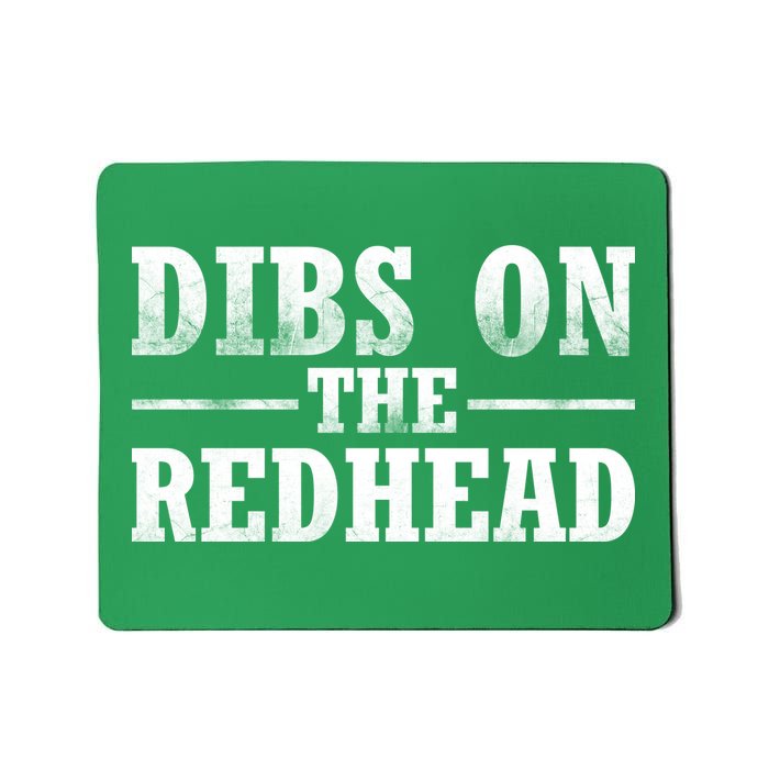 Dibs On The Redhead St. Patrick's Day Mousepad