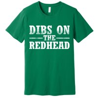 Dibs On The Redhead St. Patrick's Day Premium T-Shirt