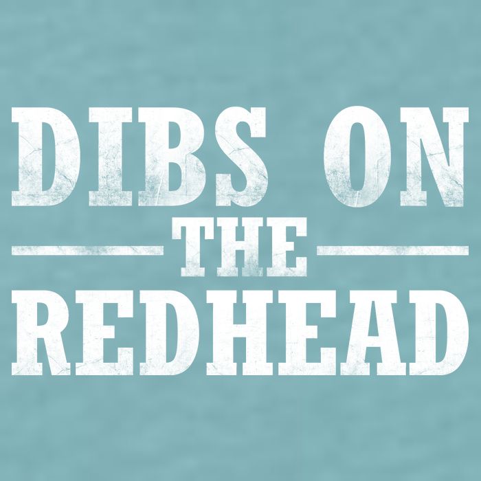 Dibs On The Redhead St. Patrick's Day Sueded Cloud Jersey T-Shirt
