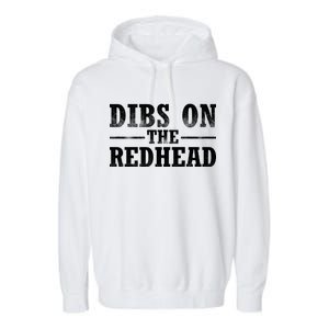 Dibs On The Redhead St. Patrick's Day Garment-Dyed Fleece Hoodie