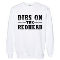 Dibs On The Redhead St. Patrick's Day Garment-Dyed Sweatshirt