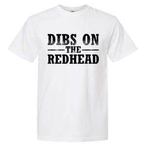 Dibs On The Redhead St. Patrick's Day Garment-Dyed Heavyweight T-Shirt