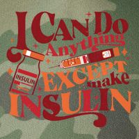 Diabetic I Can Do Anything Except Make Insulin Legacy Tie Dye Trucker Hat