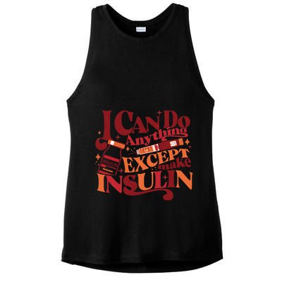 Diabetic I Can Do Anything Except Make Insulin Ladies PosiCharge Tri-Blend Wicking Tank