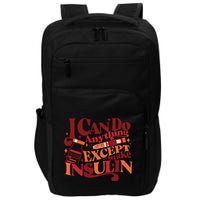 Diabetic I Can Do Anything Except Make Insulin Impact Tech Backpack