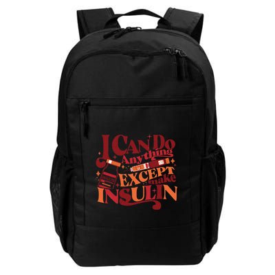 Diabetic I Can Do Anything Except Make Insulin Backpack