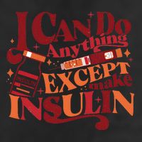 Diabetic I Can Do Anything Except Make Insulin 25L Jumbo Tote