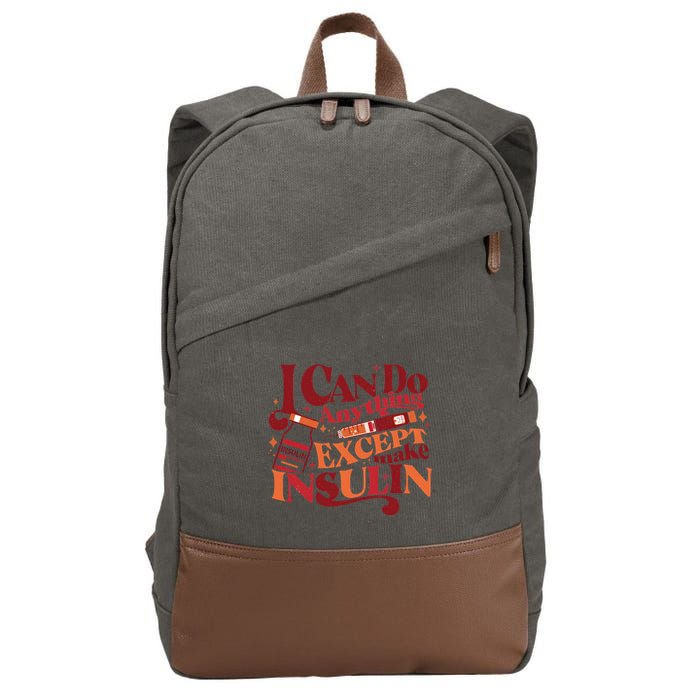 Diabetic I Can Do Anything Except Make Insulin Cotton Canvas Backpack