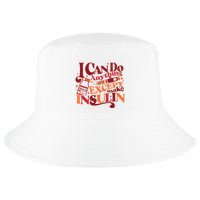 Diabetic I Can Do Anything Except Make Insulin Cool Comfort Performance Bucket Hat