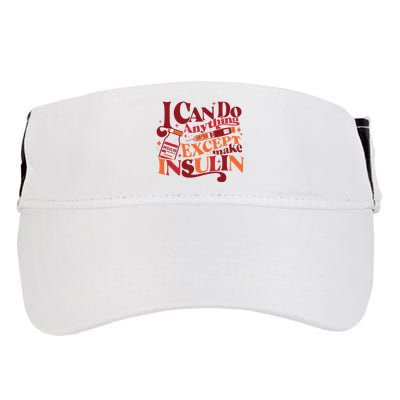 Diabetic I Can Do Anything Except Make Insulin Adult Drive Performance Visor