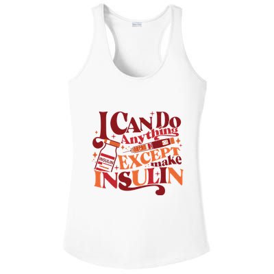 Diabetic I Can Do Anything Except Make Insulin Ladies PosiCharge Competitor Racerback Tank