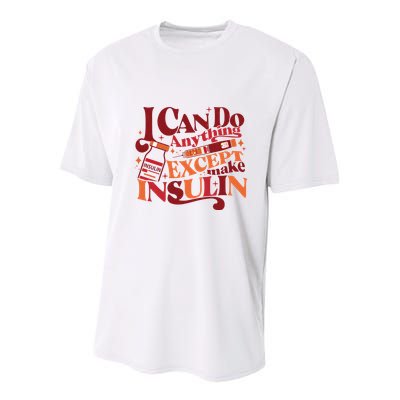 Diabetic I Can Do Anything Except Make Insulin Youth Performance Sprint T-Shirt
