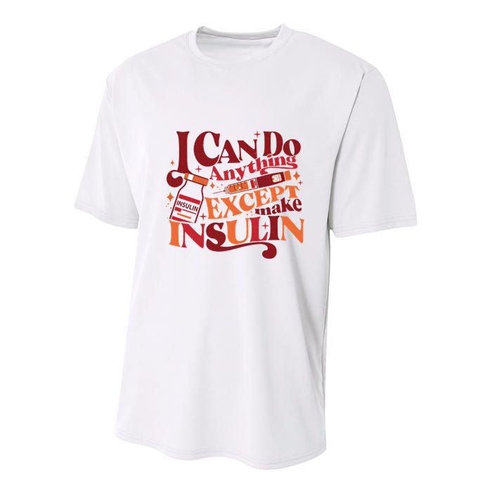 Diabetic I Can Do Anything Except Make Insulin Youth Performance Sprint T-Shirt