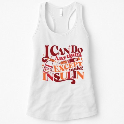 Diabetic I Can Do Anything Except Make Insulin Womens Tank Top