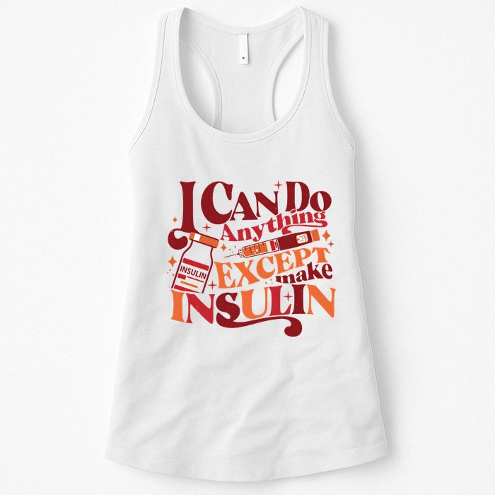 Diabetic I Can Do Anything Except Make Insulin Womens Tank Top
