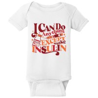 Diabetic I Can Do Anything Except Make Insulin Baby Bodysuit