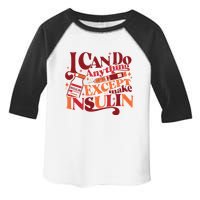 Diabetic I Can Do Anything Except Make Insulin Toddler Fine Jersey T-Shirt