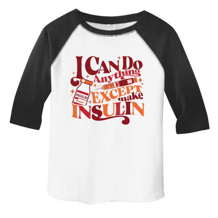 Diabetic I Can Do Anything Except Make Insulin Toddler Fine Jersey T-Shirt