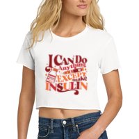 Diabetic I Can Do Anything Except Make Insulin Crop Top