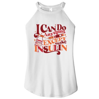 Diabetic I Can Do Anything Except Make Insulin Women's Perfect Tri Rocker Tank