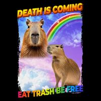 Death Is Coming Eat Trash Be Free Capibara Sweatshirt
