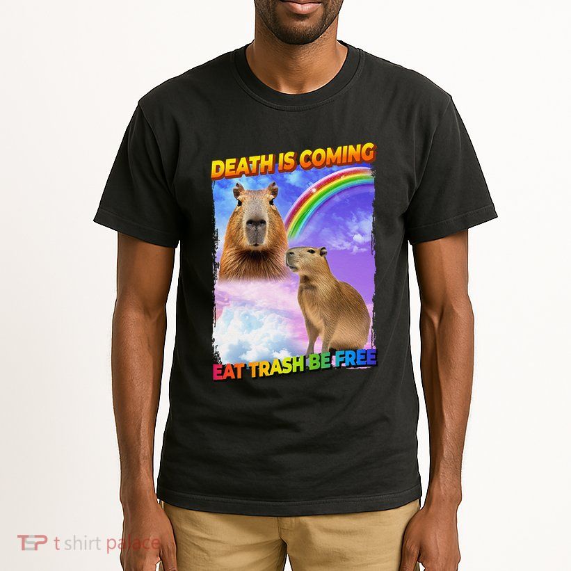 Death Is Coming Eat Trash Be Free Capibara Tall T-Shirt